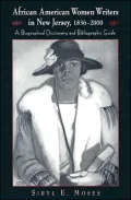 African American Women Writers in New Jersey, 1836-2000: A Biographical Dictionary and Bibliographic Guide