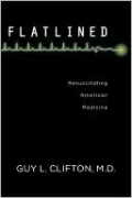 Flatlined: Resuscitating American Medicine