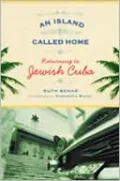 An Island Called Home: Returning to Jewish Cuba