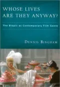 Whose Lives are they Anyway?: The Biopic as Contemporary Film Genre