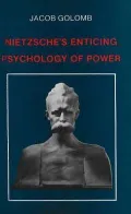 Nietzsche's Enticing Psychology of Power