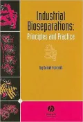 Industrial Bioseparations: Principles and Practice