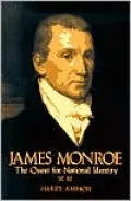 James Monroe: The Quest for National Identity