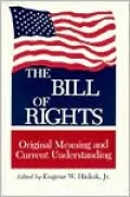 The Bill of Rights: Original Meaning and Current Understanding