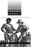 Book cover of Digging Through Darkness: Chronicles of an Archaeologist