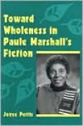 Toward Wholeness in Paule Marshall's Fiction