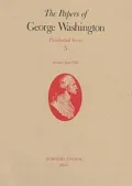 The Papers of George Washington, Presidential Series, Volume 5: January 1790 - June 1790