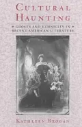 Cultural Haunting: Ghosts and Ethnicity in Recent American Literature