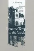 From the Temple to the Castle