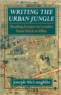 Writing the Urban Jungle: Reading Empire in London from Doyle to Eliot