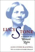 Lucy Stone: Pioneer of Woman's Rights