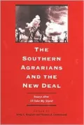 The Southern Agrarians and the New Deal: Essays after I'll Take My Stand