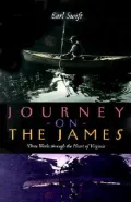 A Journey on the James: Three Weeks Through the Heart of Virginia