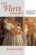 The Flirt's Tragedy: Desire Without End in Victorian and Edwardian Fiction