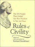 Rules of Civility: The 110 Precepts that Guided Our First President in War and Peace