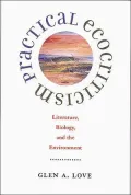 Practical Ecocriticism: Literature, Biology, and the Environment