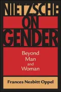 Nietzsche on Gender: Beyond Man and Woman