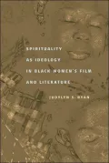 Spirituality as ideology in Black women's film and literature