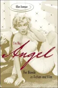 I'm No Angel: The Blonde in Fiction and Film