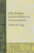 John Rushkin And the Ethics of Consumption