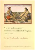 A Briefe and True Report of the New Found Land of Virginia 1590