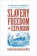 Slavery, Freedom, and Expansion in the Early American West