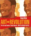 Art and Revolution: The Life and Death of Thami Mnyele, South African Artist