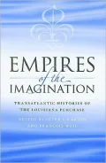 Empires of the Imagination: Transatlantic Histories of the Louisiana Purchase