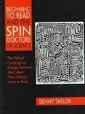 Beginning to Read and the Spin Doctors of Science The Political Campaign to Change America's...