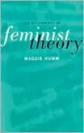 The Dictionary of Feminist Theory