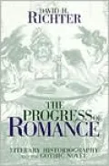Progress of Romance: Literary Historiography and the Gothic Novel