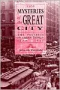 The Mysteries of the Great City: The Politics of Urban Design, 1877-1937