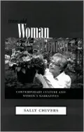 From Old Woman to Older Woman: Contemporary Culture and Women's Narratives