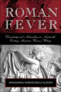 Roman Fever: Domesticity and Nationalism in Nineteenth-Century American Womens Writing