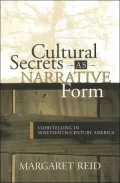 Cultural Secrets as Narrative Form: Storytelling in Nineteenth-Century America
