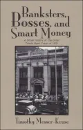 Banksters, Bosses, and Smart Money: A Social History of the Great Toledo Bank Crash of 1931