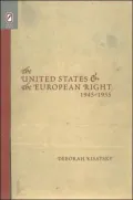 The United States and the European Right, 1945-1955