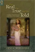 The Real, the True, and the Told: Postmodern Historical Narrative and the Ethics of Representation