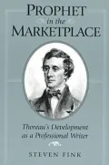 Prophet in the Marketplace : Thoreau's Development as a Professional Writer