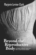 Beyond the Reproductive Body: The Politics of Women's Health and Work in Early Victorian England