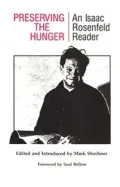 Preserving the Hunger: An Isaac Rosenfeld Reader