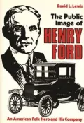 The Public Image of Henry Ford: An American Folk Hero and His Company