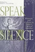 Speak Silence : Rhetoric and Culture in Blake's "Poetical Sketches"
