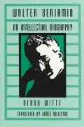 Walter Benjamin An Intellectual Biography