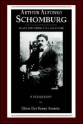Arthur Alfonso Schomburg, black bibliophile & collector
