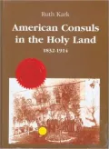 American consuls in the Holy Land, 1832-1914