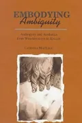 Embodying Ambiguity; Androgyny and Aesthetics from Winckelmann to Keller