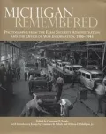 Michigan Remembered: Photographs from the Farm Security Administration and the Office of War Information, 1936-1943