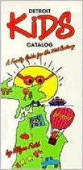 Detroit Kids Catalog: A Family Guide for the 21st Century