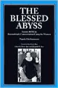 Blessed Abyss: Inmate #6582 in Ravensbruck Concentration Camp for Women